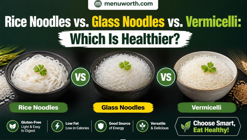 Rice Noodles vs. Glass Noodles vs. Vermicelli: Which Is Healthier?